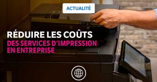 Comment réduire le coût par impression dans une entreprise 